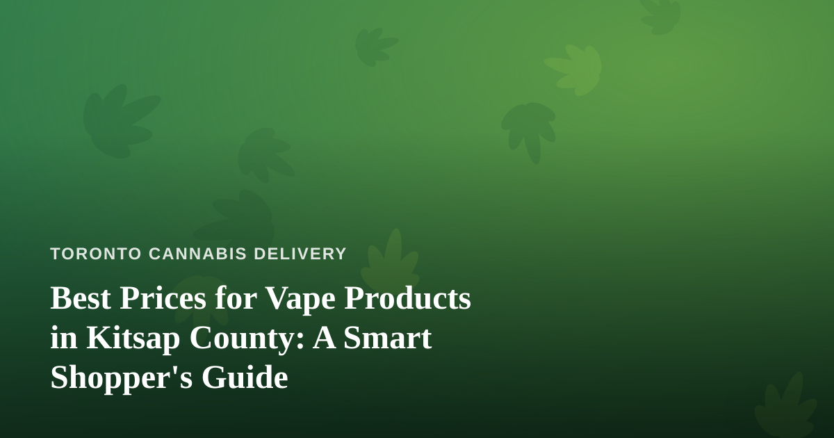 Best Prices for Vape Products in Kitsap County: A Smart Shopper’s Guide