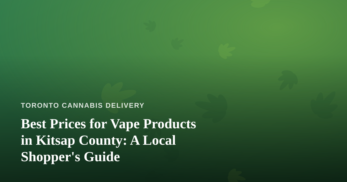 Best Prices for Vape Products in Kitsap County: A Local Shopper’s Guide