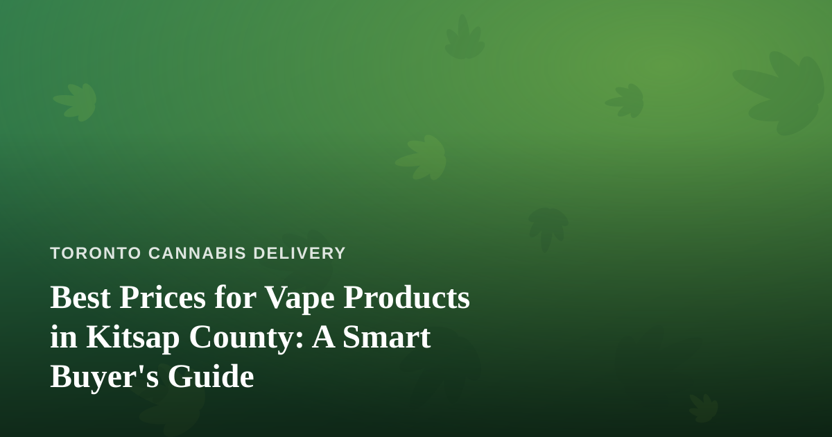 Best Prices for Vape Products in Kitsap County: A Smart Buyer’s Guide