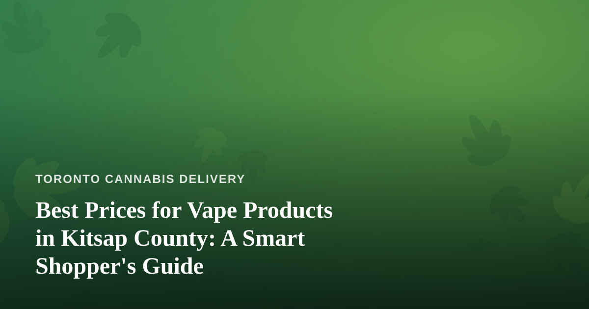 Best Prices for Vape Products in Kitsap County: A Smart Shopper’s Guide