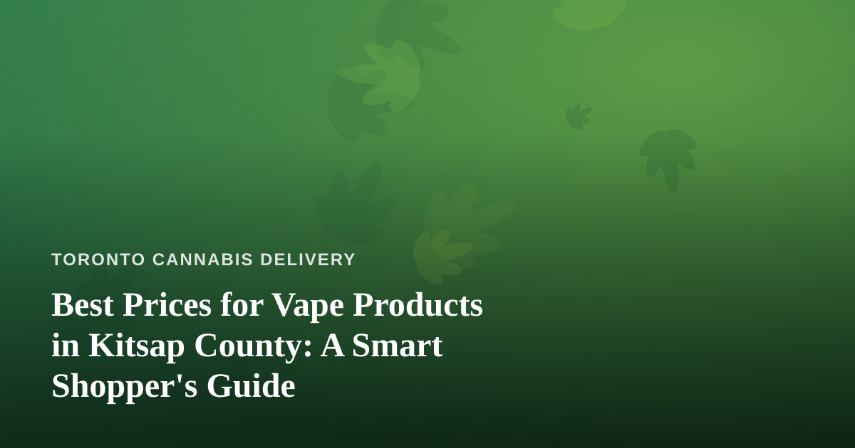 Best Prices for Vape Products in Kitsap County: A Smart Shopper’s Guide