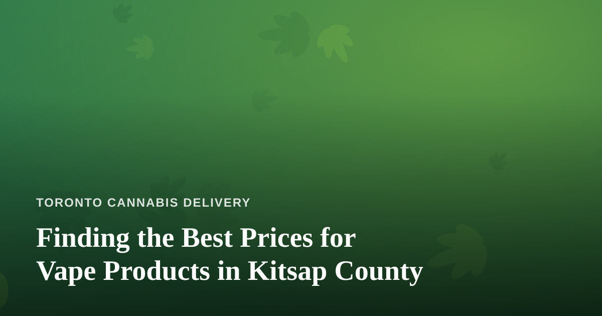 Finding the Best Prices for Vape Products in Kitsap County