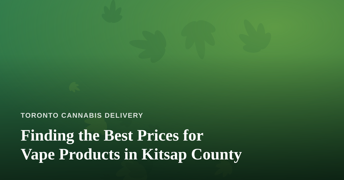 Finding the Best Prices for Vape Products in Kitsap County