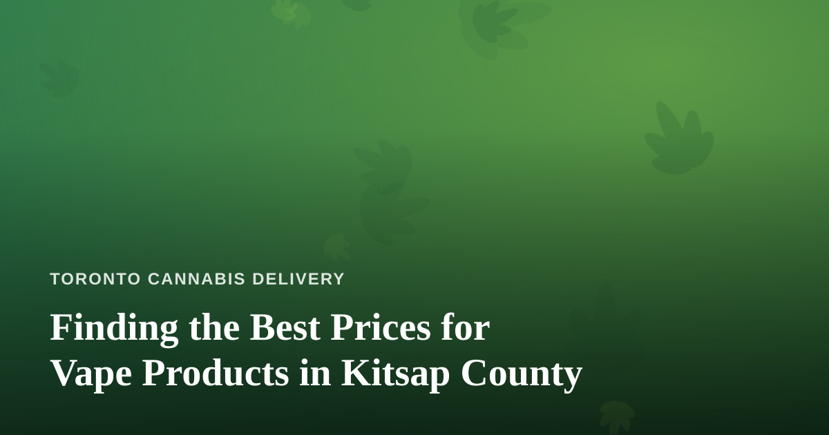 Finding the Best Prices for Vape Products in Kitsap County