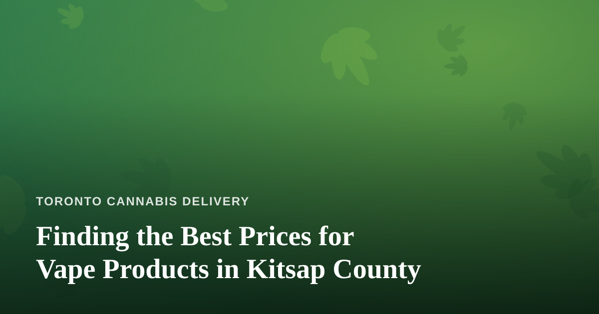 Finding the Best Prices for Vape Products in Kitsap County