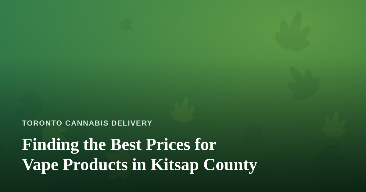 Finding the Best Prices for Vape Products in Kitsap County