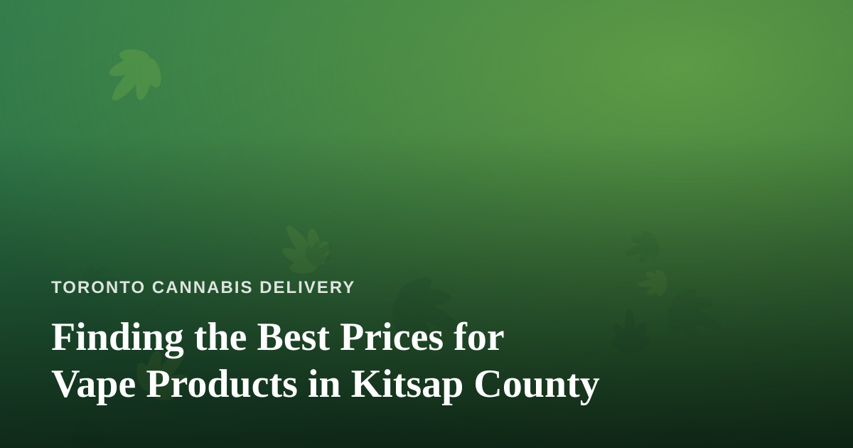 Finding the Best Prices for Vape Products in Kitsap County