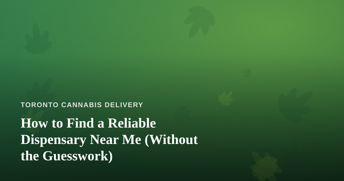 How to Find a Reliable Dispensary Near Me (Without the Guesswork)