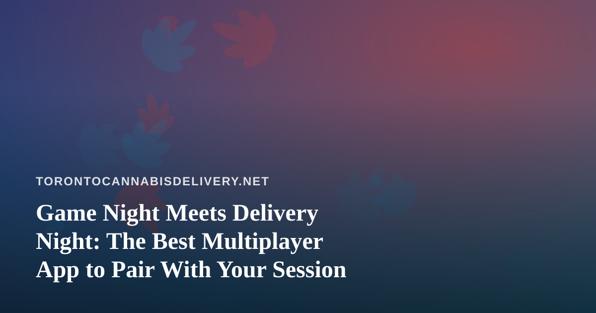 Game Night Meets Delivery Night: The Best Multiplayer App to Pair With Your Session