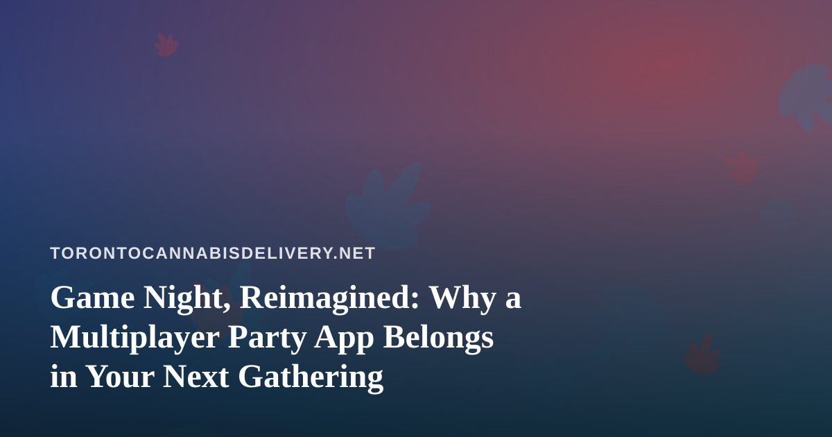 Game Night, Reimagined: Why a Multiplayer Party App Belongs in Your Next Gathering