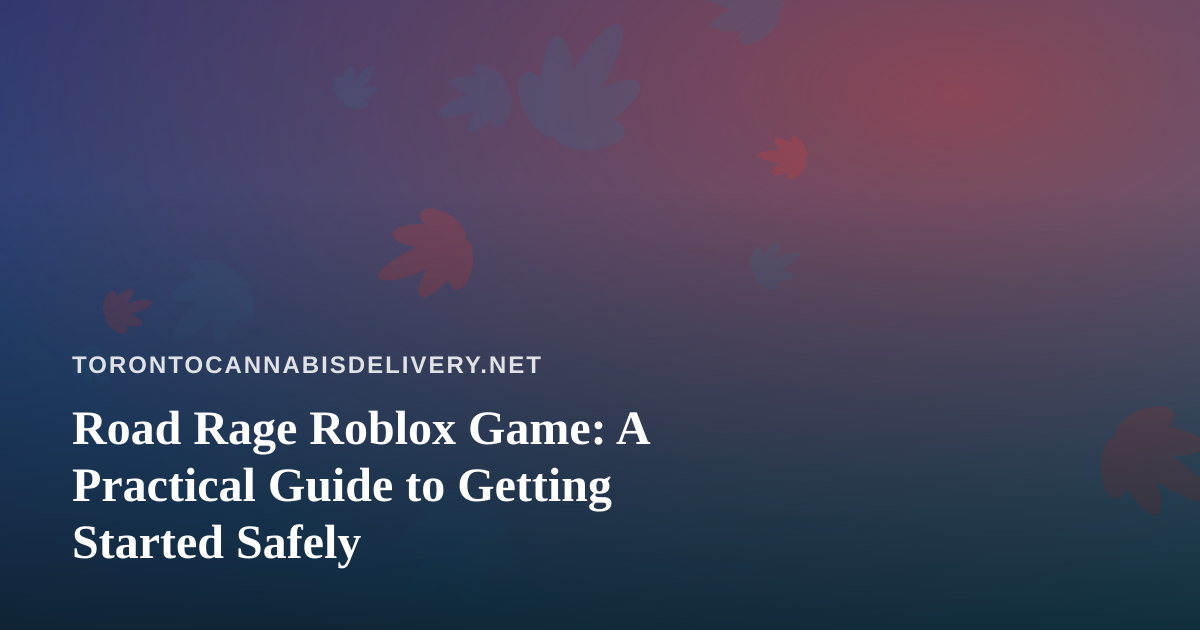 Road Rage Roblox Game: A Practical Guide to Getting Started Safely